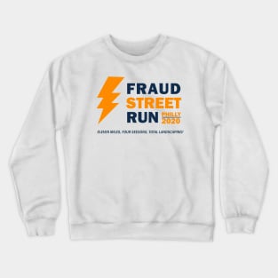 Fraud Street Run 2020 Crewneck Sweatshirt